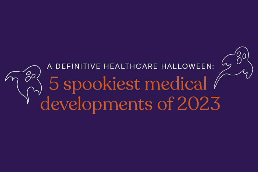A Definitive Healthcare Halloween: 5 spookiest medical developments of 2023