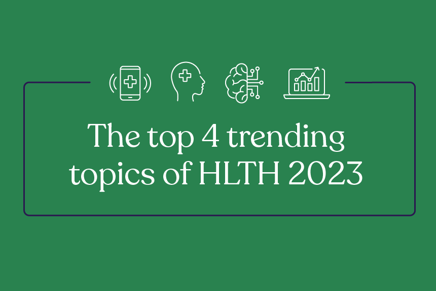 The top 4 trending topics of HLTH 2023