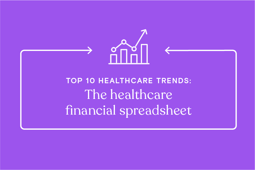 Top 10 healthcare trends: The Healthcare Financial Spreadsheet
