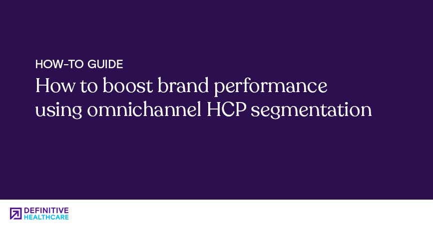 How to boost brand performance using omnichannel HCP segmentation