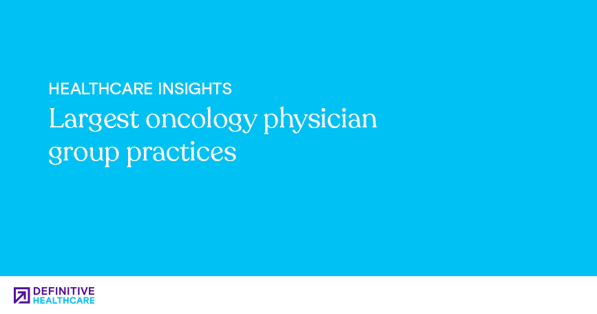 White text on a blue background reading: "Healthcare Insights - Largest oncology physician group practices"