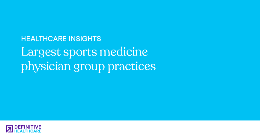 White text on a blue background reads: "Healthcare Insights - Largest sports medicine physician group practices"