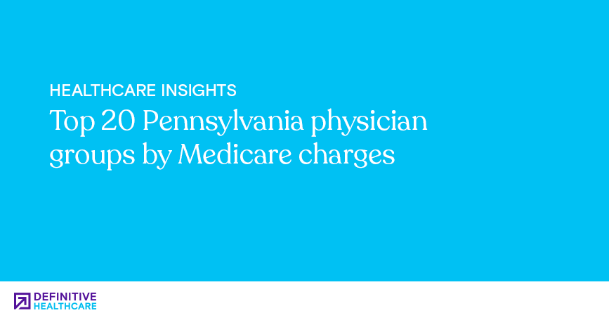 top-pennsylvania-physician-groups-by-medicare-charges.png