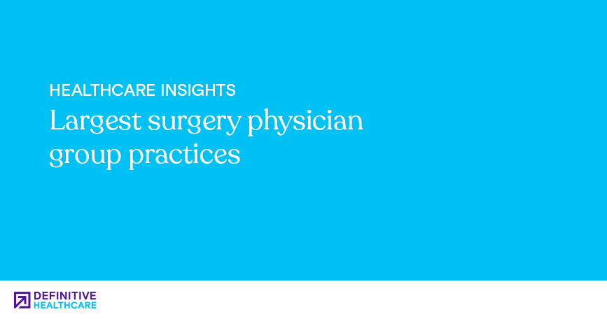 White text on a blue background reads: "Healthcare Insights - Largest surgery physician group practices"