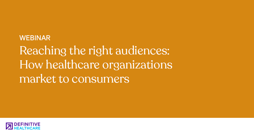 Reaching the right audiences: How healthcare organizations market to consumers