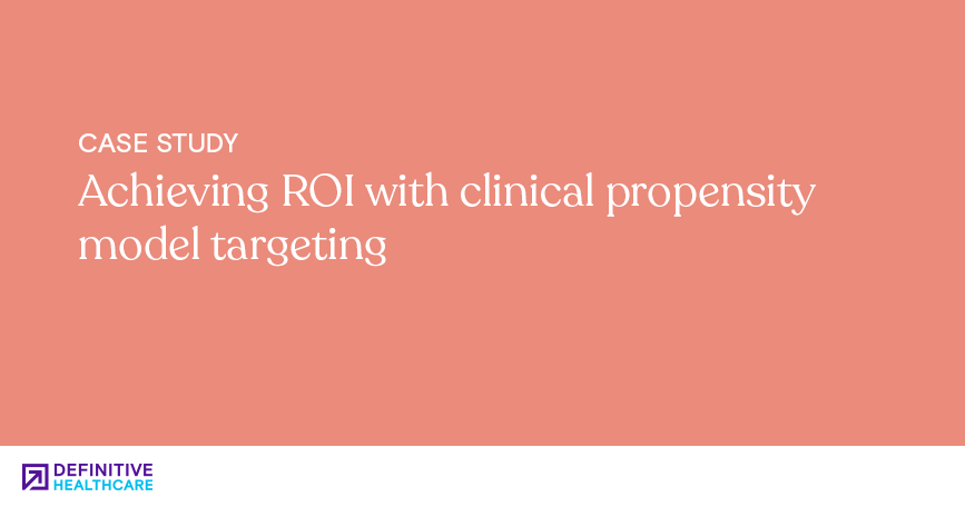 Achieving ROI with clinical propensity model targeting