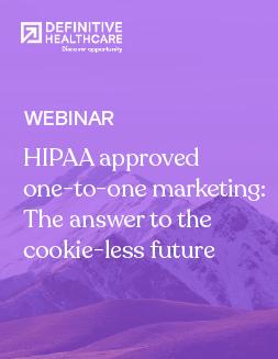 HIPAA approved one-to-one marketing: The answer to the cookie-less future