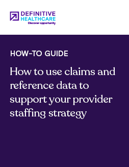 How to use claims and reference data to support your provider staffing strategy